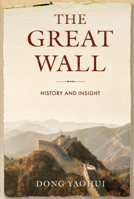 The Great Wall: History and Insight 1487813260 Book Cover