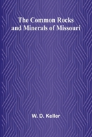 The Common Rocks And Minerals Of Missouri 9368398151 Book Cover