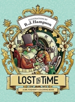 Lost In Time: A Mr. Fogherty Coloring Book 1922472417 Book Cover