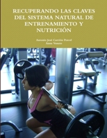 Recuperando Las Claves del Sistema Natural de Entrenamiento Y Nutrici�n 1291467300 Book Cover