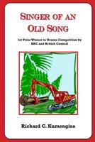 Singer of an Old Song: A BBC Award Winning Radio Play 1530004144 Book Cover