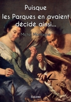 Puisque les Parques en avaient décidé ainsi... (French Edition) 2414609915 Book Cover