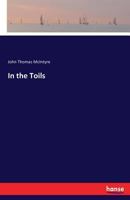 In the Toils; A Melodrama in Five Acts 3337335098 Book Cover
