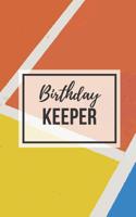 Birthday Keeper: Record All Your Important Dates to Remember Month by Month Diary 5x8 Inch Notebook (volume 3) 1082215902 Book Cover