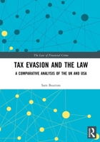 Tax Evasion and the Law: A Comparative Analysis of the UK and USA 103236680X Book Cover