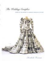 The Wedding Complex: Forms of Belonging in Modern American Culture (Series Q) 0822329891 Book Cover