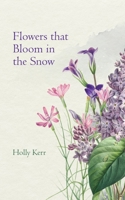 Flowers that Bloom in the Snow 1399921770 Book Cover