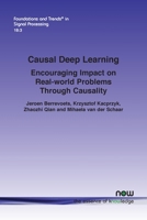 Causal Deep Learning: Encouraging Impact on Real-World Problems Through Causality 1638284008 Book Cover