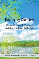 Restorying Our Lives: Personal Growth Through Autobiographical Reflection 0981112641 Book Cover