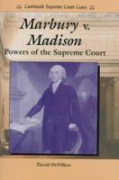 Marbury V. Madison: Powers of the Supreme Court (Landmark Supreme Court Cases) 0894909673 Book Cover
