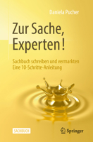 Die Sachbuch-Bibel: Erfolgreich publizieren, richtig positionieren: Die 10-Schritte-Anleitung für Experten (German Edition) 3662592231 Book Cover