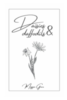 Daisies and Daffodils: Poetry Collection B0CB739KKK Book Cover