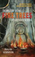 The Mystery of the Fire Trees of Southeast Alaska 193534708X Book Cover