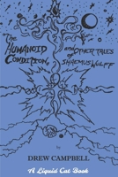 The Humanoid Condition: and Other Tales of Shaemus Wulff B0CJ49HW5G Book Cover