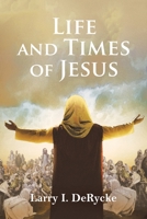 Life and Times of Jesus 1669854620 Book Cover