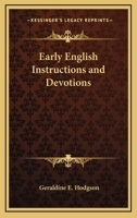 Early English Instructions and Devotions 1419173154 Book Cover