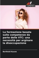La formazione basata sulle competenze da parte delle VTC: una necessità per arginare la disoccupazione (Italian Edition) 6208580838 Book Cover