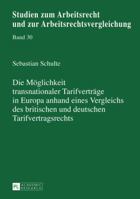Die Moeglichkeit Transnationaler Tarifvertraege in Europa Anhand Eines Vergleichs Des Britischen Und Deutschen Tarifvertragsrechts 363167192X Book Cover