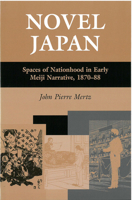 Novel Japan: Spaces of Nationhood in Early Meiji Narrative, 1870-88 (Michigan Monograph Series in Japanese Studies, No. 48) 1929280246 Book Cover