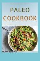 The Quick And Easy PALEO COOKBOOK: 120+ Delicious Paleo Diet Recipes null Book Cover