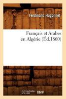 Franaais Et Arabes En Alga(c)Rie, (A0/00d.1860) 2012545645 Book Cover