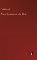 Andrea Sansovino und seine Schule 3563167095 Book Cover