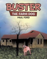 Buster: The Farm Dog 1489738509 Book Cover