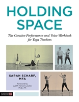 Finding Your Authentic Voice: Theatre and Performance Techniques for Yoga Teachers 1848194056 Book Cover