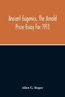 Ancient Eugenics, The Arnold Prize Essay For 1913 9354213103 Book Cover