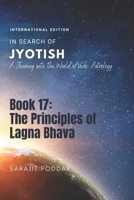 The Principles of Lagna Bhava: A Journey into the World of Vedic Astrology (In Search of Jyotish) B0BGXXFBNL Book Cover