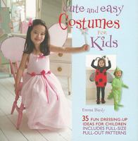 Cute and Easy Costumes for Kids: 35 Fun Dressing Up Ideas For Children 1907030549 Book Cover