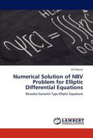 Numerical Solution of NBV Problem for Elliptic Differential Equations: Bitsadze-Samarkii Type Elliptic Equations 3847303589 Book Cover