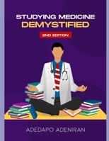 Studying Medicine Demystified 2nd Edition B0C6BM4GYC Book Cover