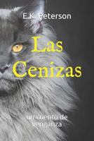 Las Cenizas: Un Cuento de Venganza 1723807621 Book Cover