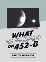 What Happened on 452-b 1546253696 Book Cover