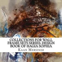 Collections for Wall Frame Sets Series: Design Book of Hagia Sophia 1981156968 Book Cover