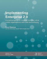 Implementing Enterprise 2.0: A Practical Guide To Creating Business Value Inside Organizations With Web Technologies 1441486909 Book Cover