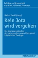 Kein Jota Wird Vergehen: Das Gesetzesverstandnis Der Logienquelle VOR Dem Hintergrund Fruhjudischer Theologie 3170225049 Book Cover