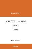 La petite fugueuse - Tome 1: Claire (French Edition) 241454161X Book Cover
