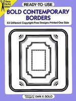Ready-to-Use Bold Contemporary Borders: 63 Different Copyright-Free Designs Printed One Side 0486275949 Book Cover