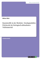 Kunststoffe in der Medizin - biodegradables Polylactid als biologisch-abbaubares Nahtmaterial 3640896386 Book Cover