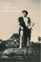« L'Aventureux » une histoire vraie (French Edition) 2414280190 Book Cover