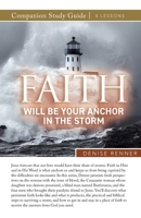 Faith Will Be Your Anchor in the Storm Study Guide 1667513419 Book Cover