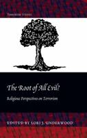 Root of All Evil?: Religious Perspectives on Terrorism 1433119293 Book Cover