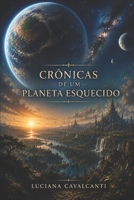 CRÔNICAS DE UM PLANETA ESQUECIDO (Portuguese Edition) B0H845JXHG Book Cover