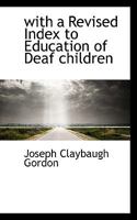 With a Revised Index to Education of Deaf Children 1022169653 Book Cover