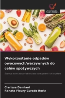 Wykorzystanie odpadów owocowych/warzywnych do celów spożywczych 6209085849 Book Cover