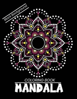 Mandala coloring book Black Background: 50 Coloring Pages For Meditation And Happiness B08HTKBR8F Book Cover