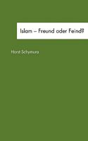 Islam - Freund Oder Feind? 3833436689 Book Cover