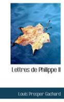 Lettres de Philippe II 1021280984 Book Cover